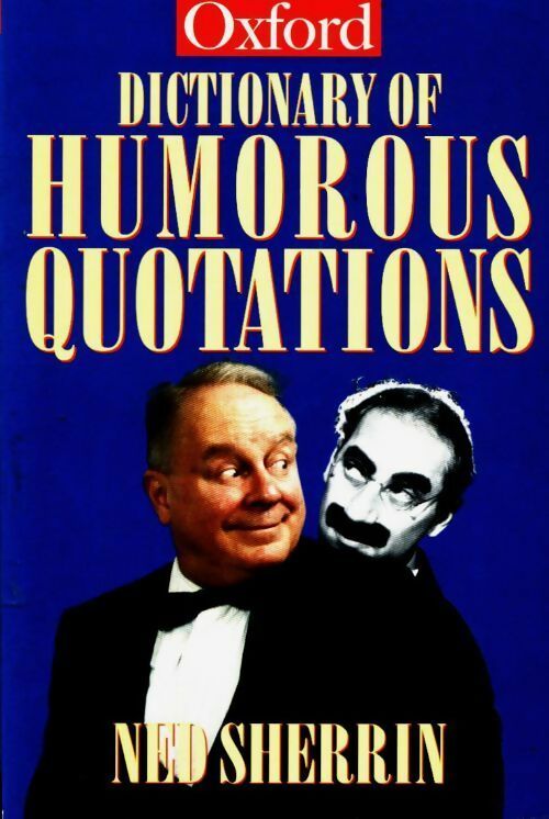 Livrenpoche : The oxford dictionary of humorous quotations - Ned Sherrin - Livre