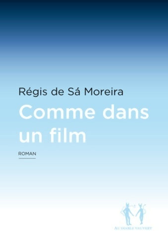 Livrenpoche : Comme dans un film - Régis De sa Moreira - Livre