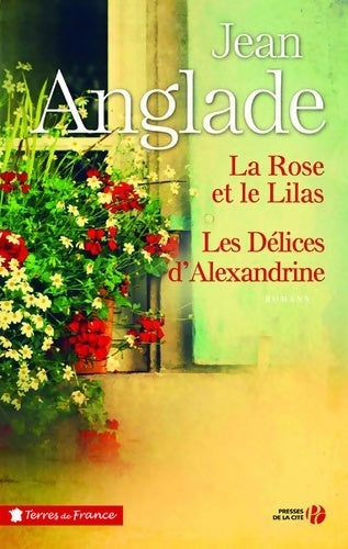 Livrenpoche : La rose et le lilas / Les délices d'alexandrine - Jean Anglade - Livre