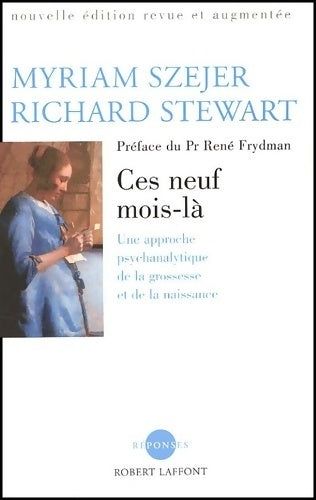 Livrenpoche : Ces neuf mois-là. Une approche psychanalytique de la grossesse et de la naissance - Myriam Szejer - Livre