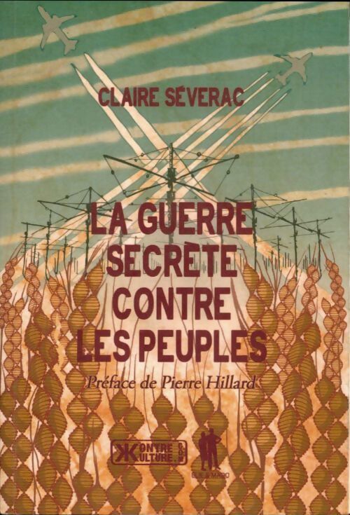 La guerre secrète contre les peuples - Claire Séverac - Livre