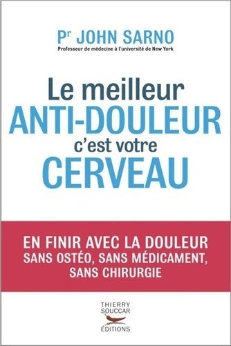 Livrenpoche : Le meilleur anti-douleur, c'est votre cerveau - John Sarno - Livre