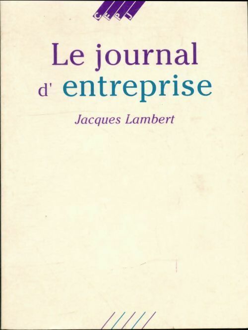 Livrenpoche : Le journal d'entreprise - Jacques Lambert - Livre