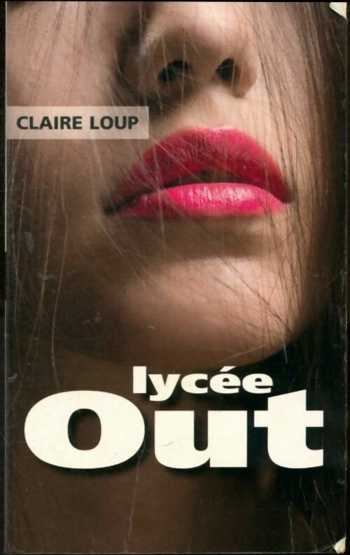 Livrenpoche : Lycée out - Claire Loup - Livre