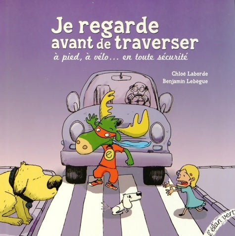 Livrenpoche : Je regarde avant de traverser - Chloé Laborde - Livre