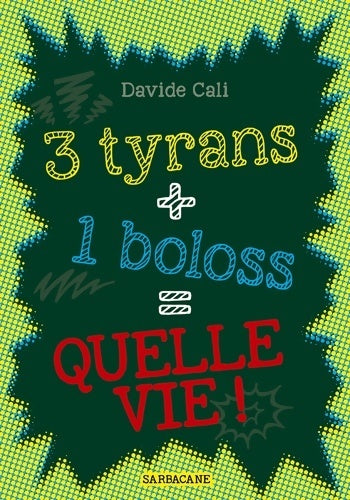 Livrenpoche : 3 tyrans + 1 boloss = Quelle vie ! - Davide Cali - Livre