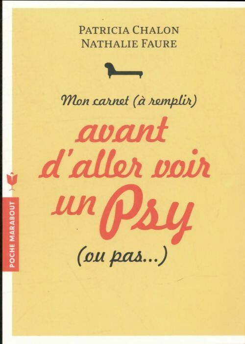 Livrenpoche : Mon carnet (à remplir) avant d'aller voir un psy (ou pas...) - Patricia Chalon, Nathalie Faire - Livre