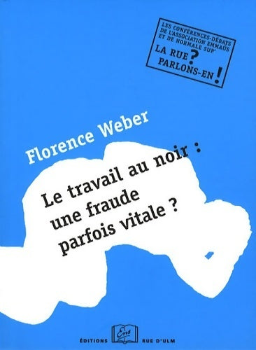 Livrenpoche : Travail au noir : une fraude parfois vitale ? - Florence Weber - Livre