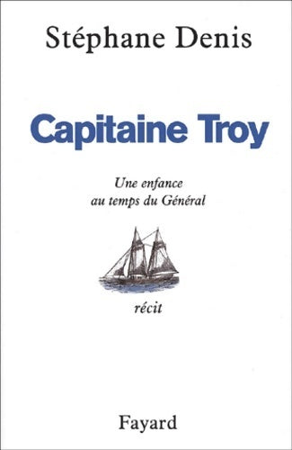 Livrenpoche : Capitaine Troy - Stéphane Denis - Livre