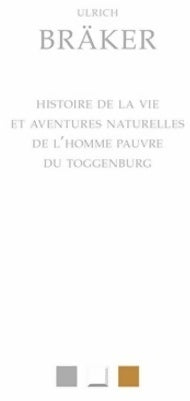 Livrenpoche : Histoire de la vie et aventures naturelles de l'homme pauvre du Toggenburg - Ulrich Bräker - Livre
