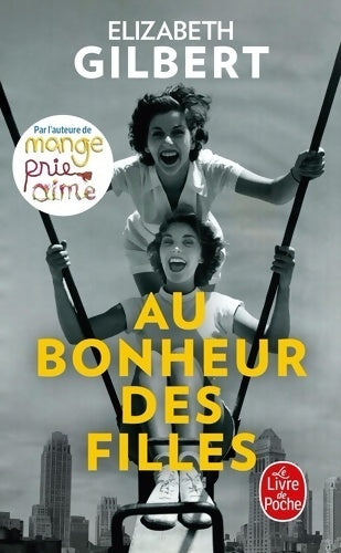 Au bonheur des filles - Elizabeth Gilbert - Livre