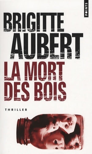 Livrenpoche : La mort des bois - Brigitte Aubert - Livre