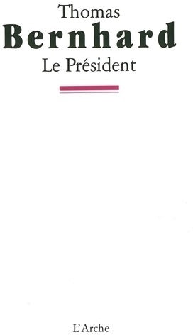 Le président - Thomas Bernhard - Livre