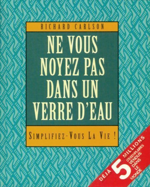 Livrenpoche : Ne vous noyez pas dans un verre d'eau - Richard Carlson - Livre