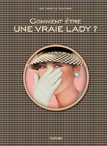 Livrenpoche : Comment être une vraie lady - E. Saint-Antoine - Livre
