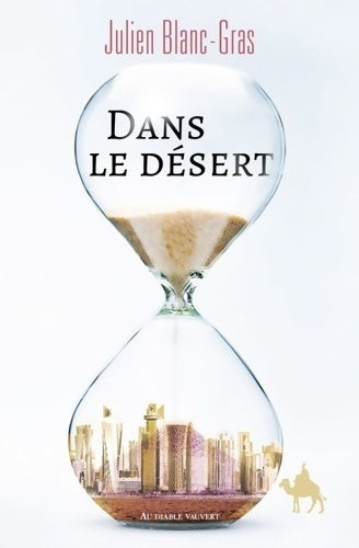 Livrenpoche : Dans le désert - Julien Blanc-Gras - Livre