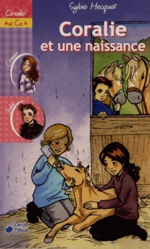 Livrenpoche : Coralie et une naissance - Sylvie Hecquet - Livre