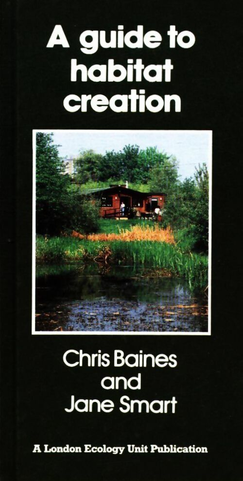 Livrenpoche : A guide to habitat creation - Chris Baines - Livre