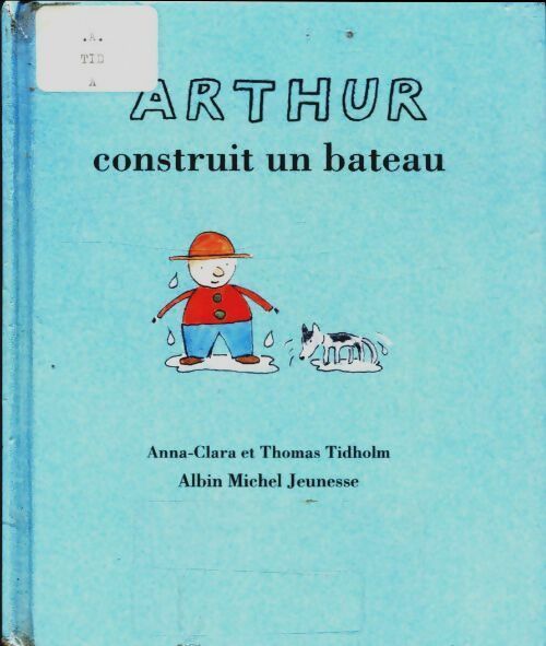 Livrenpoche : Arthur construit un bateau - Thomas Tidholm - Livre