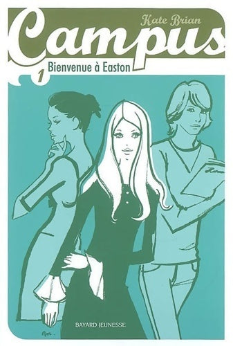 Livrenpoche : Campus Tome I : Bienvenue à Easton - Kate Brian - Livre