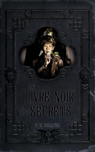 Livrenpoche : Le livre noir des secrets - F.E. Higgins - Livre