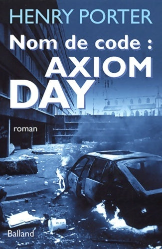 Livrenpoche : Nom de code : Axiom Day - Henry Porter - Livre