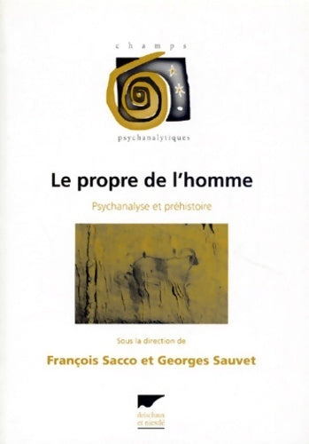 Livrenpoche : Le propre de l'homme. Psychanalyse et préhistoire - Georges Sauvet - Livre