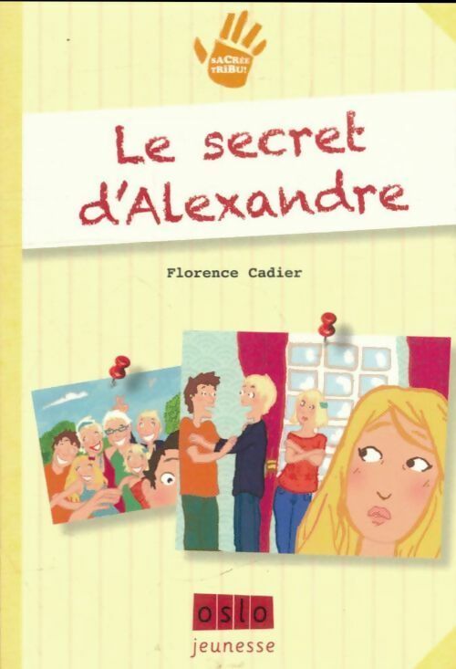Livrenpoche : Le sacrée tribu ! Tome III : Le secret d'Alexandre - Florence Cadier - Livre
