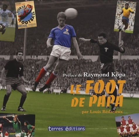 Livrenpoche : Le foot de papa - Louis Bédarieux - Livre