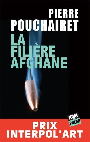 Livrenpoche : La filière afghane - Pierre Pouchairet - Livre