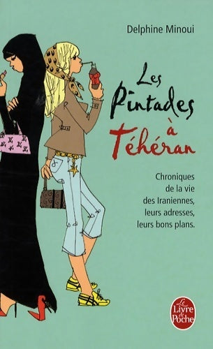 Livrenpoche : Les pintades à Téhéran - Delphine Minoui - Livre