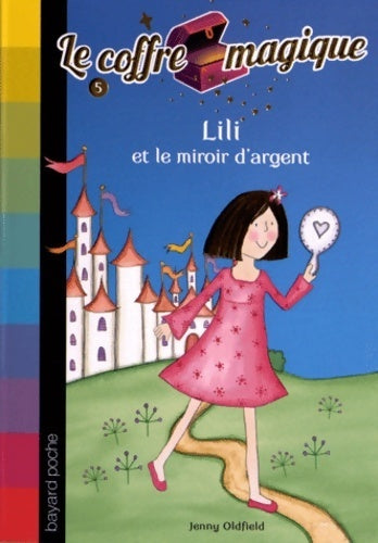 Livrenpoche : Lili et le miroir d'argent - Jenny Oldfield - Livre