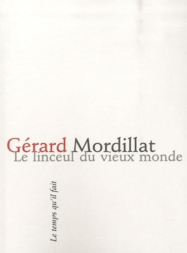Livrenpoche : Le linceul du vieux monde - Gérard Mordillat - Livre