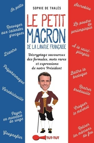 Livrenpoche : Le petit Macron de la langue française - Sophie De Thalès - Livre
