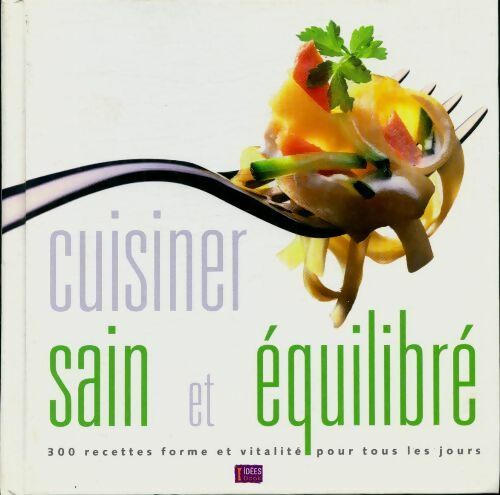 Cuisiner sain et équilibré - Collectif - Livre