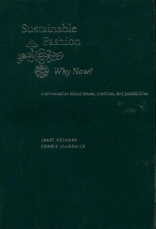 Livrenpoche : Sustainable fashion : Why now ? - Janet Hethorn, Connie Ulasewicz - Livre
