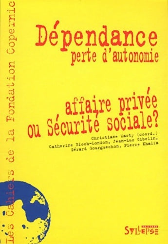 Livrenpoche : Dépendance, perte d'autonomie. Affaire privée ou sécurité sociale ? - Collectif - Livre
