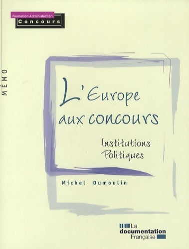 Livrenpoche : L'Europe aux concours. Institutions politiques - Michel Dumoulin - Livre