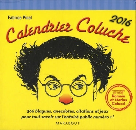 Livrenpoche : Calendrier Coluche 2016 - Fabrice Pinel - Livre