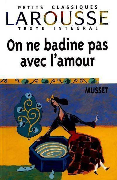 Livrenpoche : On ne badine pas avec l'amour - Alfred De Musset - Livre