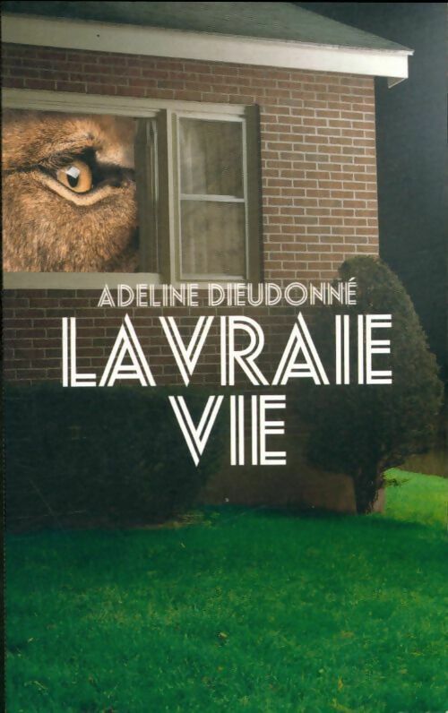 Livrenpoche : La vraie vie - Adeline Dieudonné - Livre