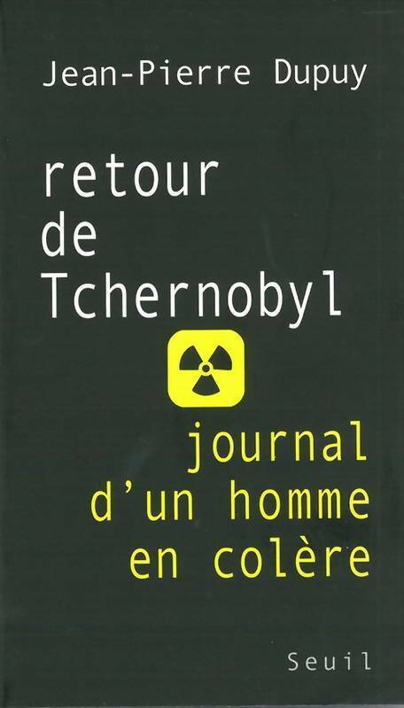 Livrenpoche : Retour de Tchernobyl. Journal d'un homme en colère - Jean-Pierre Dupuy - Livre