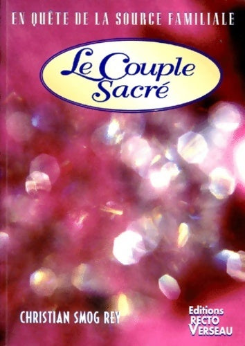 Livrenpoche : Le couple sacré - Christian Smog-Rey - Livre