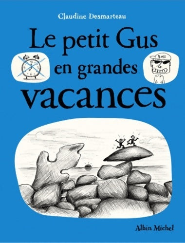 Livrenpoche : Le petit Gus en grandes vacances - Claudine Desmarteau - Livre