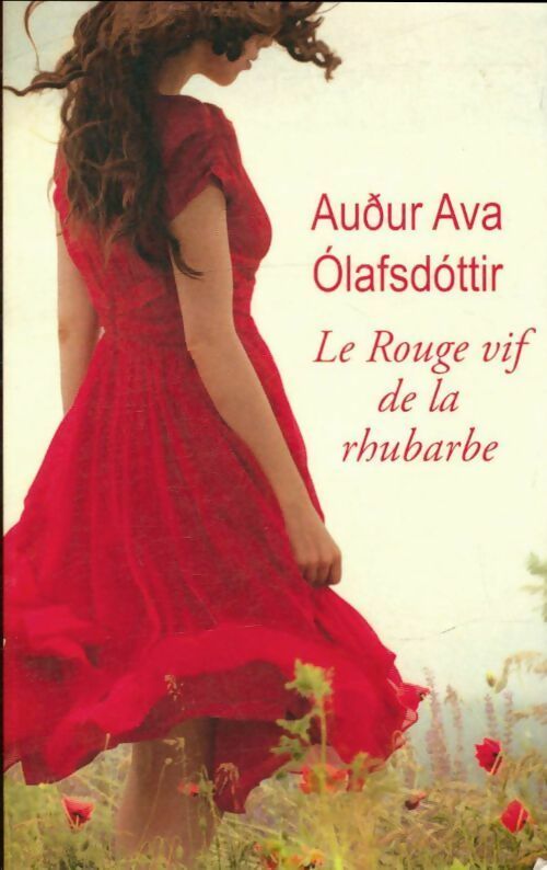Livrenpoche : Le rouge vif de la rhubarbe - Audur Ava Olafsdottir - Livre