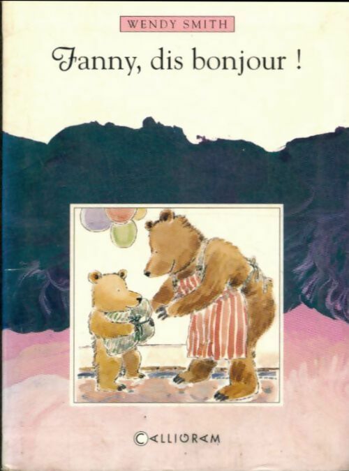 Livrenpoche : Fanny, dis bonjour ! - Wendy Smith - Livre