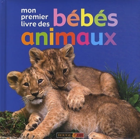 Livrenpoche : Mon premier livre des bébés animaux - Collectif - Livre