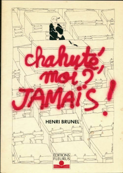Livrenpoche : Chahuté, moi ? jamais ! - Henri Brunel - Livre