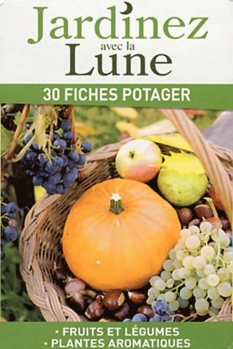 Livrenpoche : Jardinez avec la lune. 30 fiches potager - Collectif - Livre
