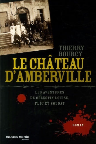 Livrenpoche : Le château d'Amberville. Les aventures de célestin Louise flic et soldat - Thierry Bourcy - Livre